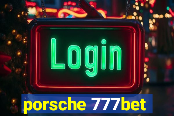 porsche 777bet